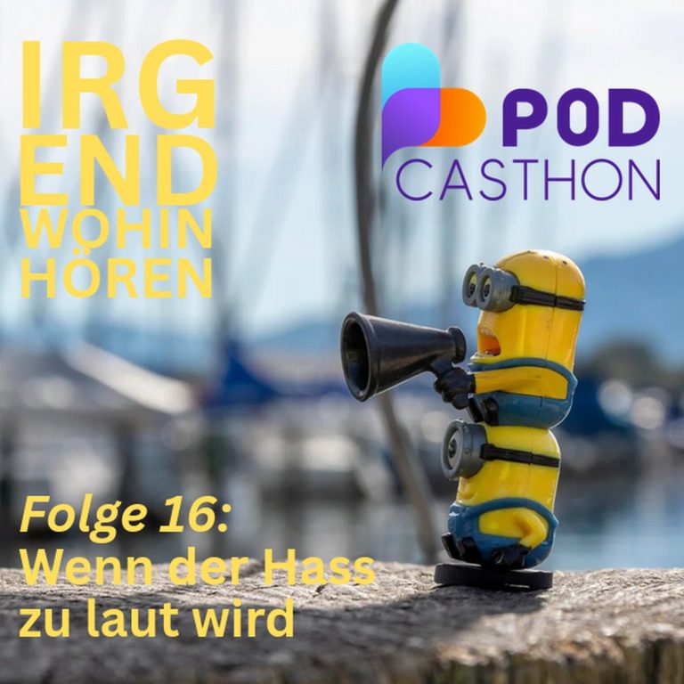 Folge 16: Wenn der Hass zu laut wird